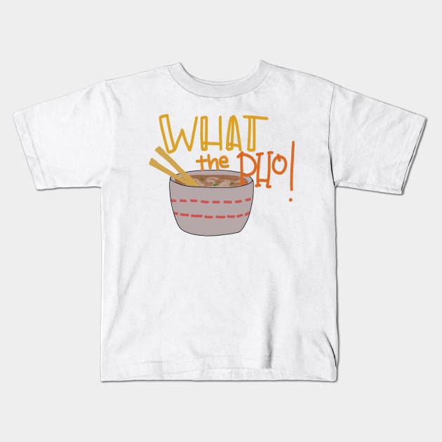 What the pho! Kids T-Shirt by jathom36